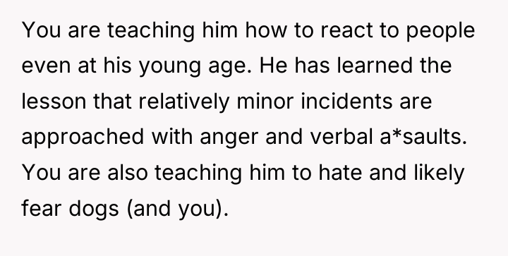 You are teaching him how to react to people even...