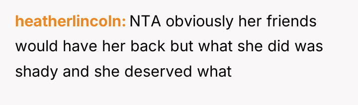 heatherlincoln NTA obviously her friends would have her back but...