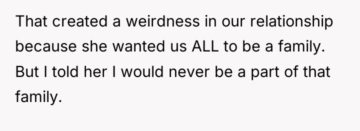 That created a weirdness in our relationship because she wanted...