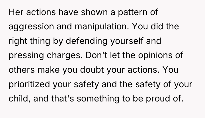Her actions have shown a pattern of aggression and manipulation....