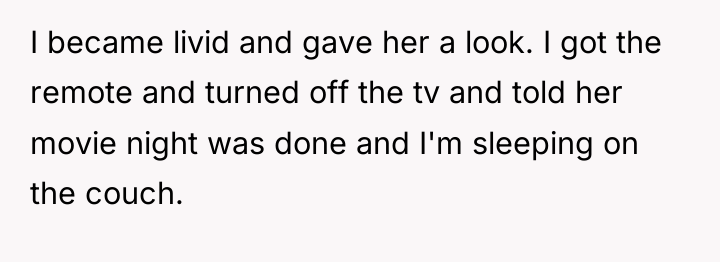 I became livid and gave her a look. I got...