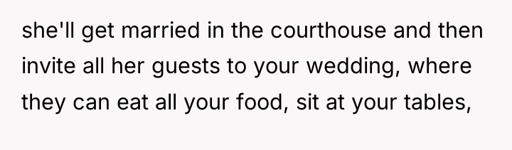 she'll get married in the courthouse and then invite all...
