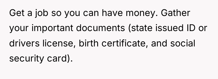 Get a job so you can have money. Gather your...