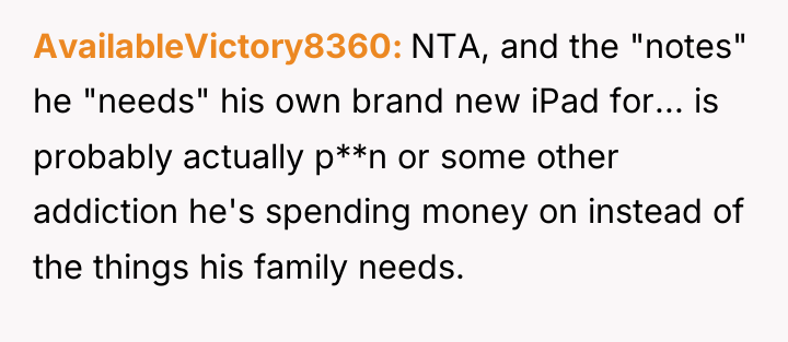 AvailableVictory8360 NTA, and the "notes" he "needs" his own brand...
