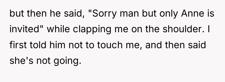 but then he said, "Sorry man but only Anne is...