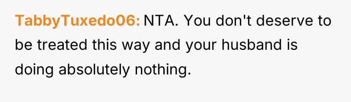 TabbyTuxedo06 NTA. You don't deserve to be treated this way...