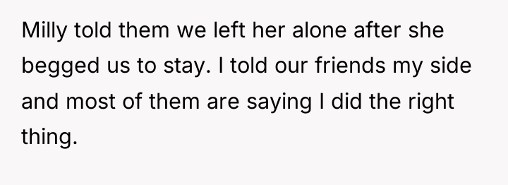 Milly told them we left her alone after she begged...
