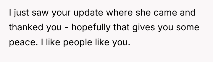 I just saw your update where she came and thanked...