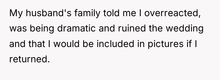 My husband's family told me I overreacted, was being dramatic...