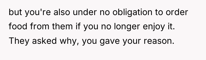 but you're also under no obligation to order food from...