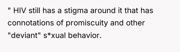 " HIV still has a stigma around it that has...