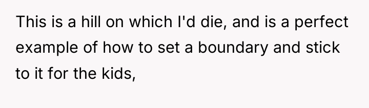 This is a hill on which I'd die, and is...