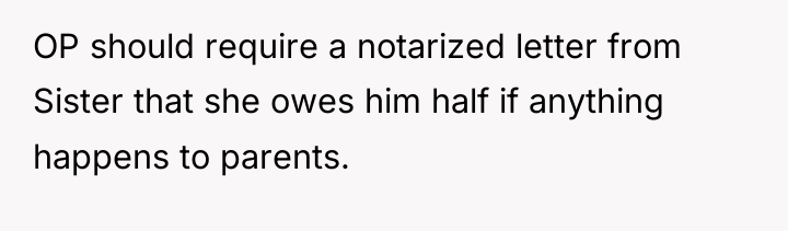 OP should require a notarized letter from Sister that she...