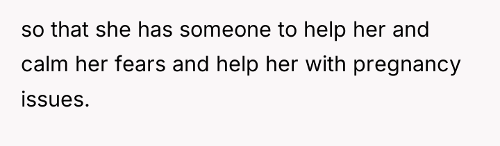 so that she has someone to help her and calm...
