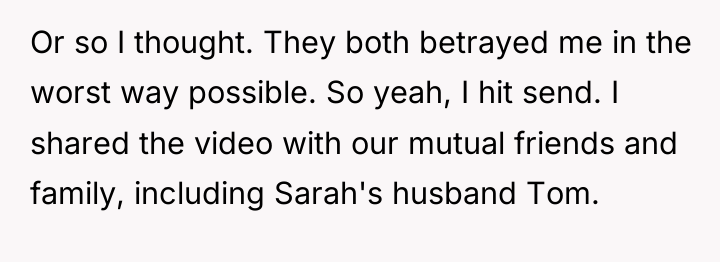 Or so I thought. They both betrayed me in the...