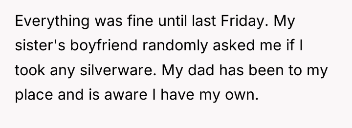 Everything was fine until last Friday. My sister's boyfriend randomly...