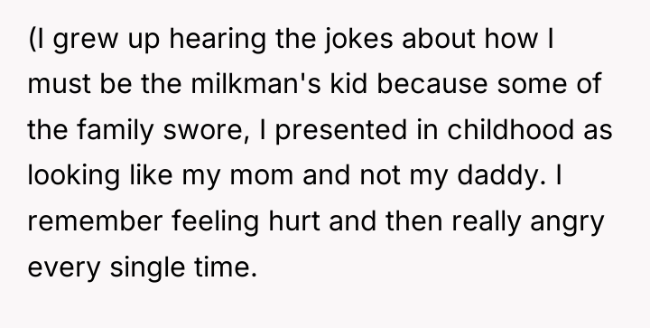 (I grew up hearing the jokes about how I must...