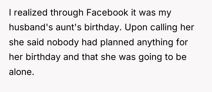 I realized through Facebook it was my husband's aunt's birthday....