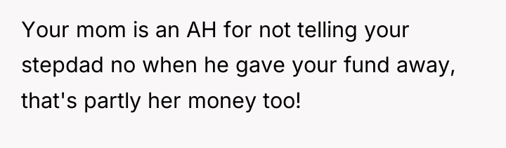 Your mom is an AH for not telling your stepdad...