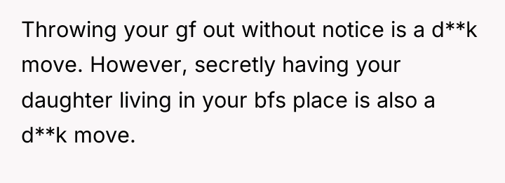Throwing your gf out without notice is a d**k move....