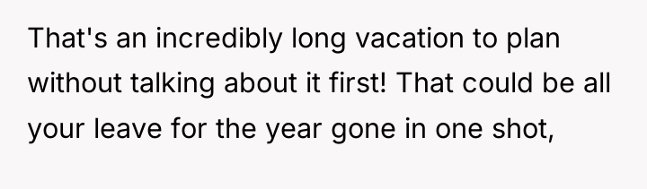 That's an incredibly long vacation to plan without talking about...