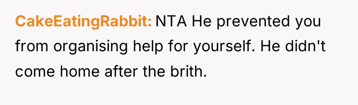 CakeEatingRabbit NTA He prevented you from organising help for yourself....