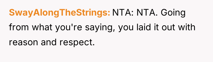 SwayAlongTheStrings NTA: NTA. Going from what you're saying, you laid...