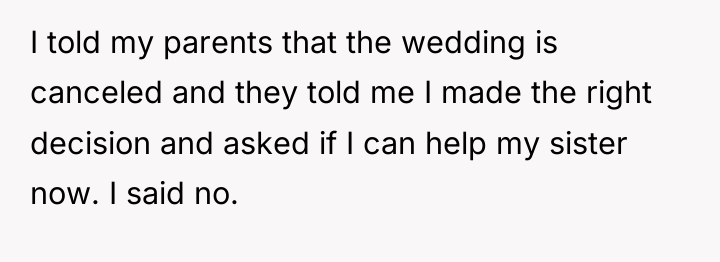 I told my parents that the wedding is canceled and...