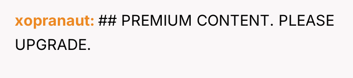 xopranaut ## PREMIUM CONTENT. PLEASE UPGRADE.
