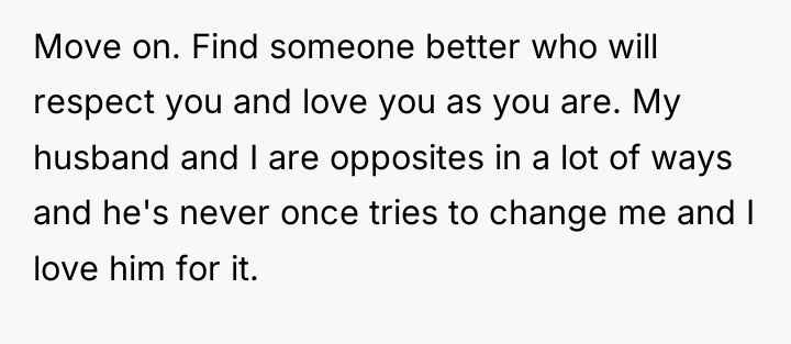 Move on. Find someone better who will respect you and...