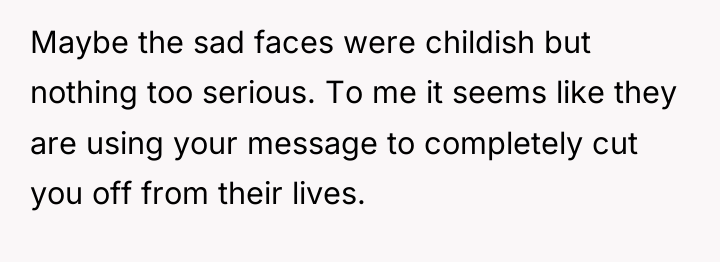 Maybe the sad faces were childish but nothing too serious....