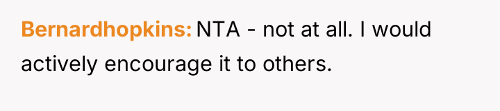 Bernardhopkins NTA - not at all. I would actively encourage...