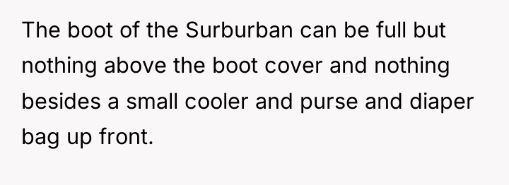 The boot of the Surburban can be full but nothing...