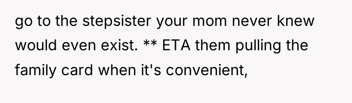 go to the stepsister your mom never knew would even...