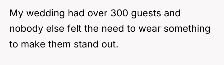 My wedding had over 300 guests and nobody else felt...