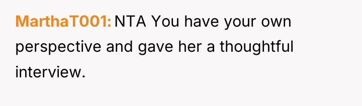 MarthaT001 NTA You have your own perspective and gave her...