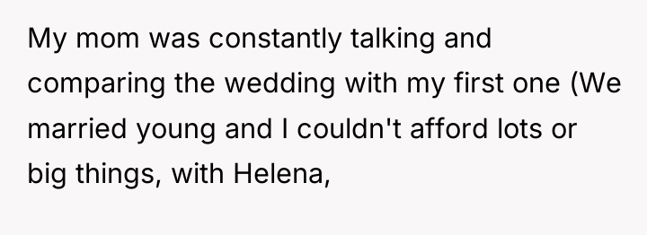 My mom was constantly talking and comparing the wedding with...