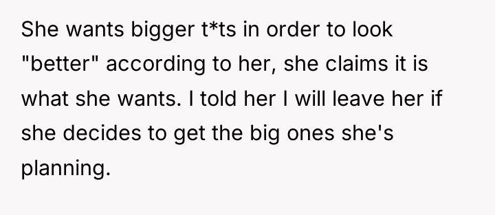 She wants bigger t*ts in order to look "better" according...