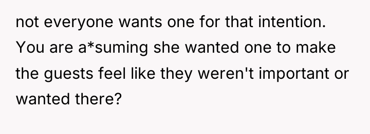 not everyone wants one for that intention. You are a*suming...