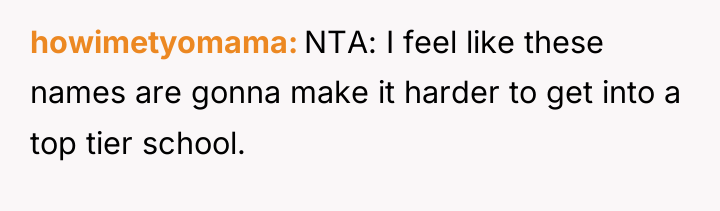 howimetyomama NTA: I feel like these names are gonna make...