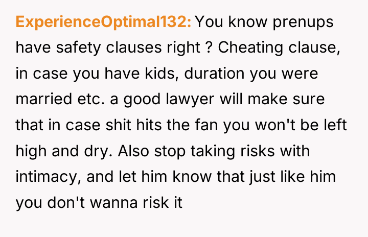 ExperienceOptimal132 You know prenups have safety clauses right ? Cheating...