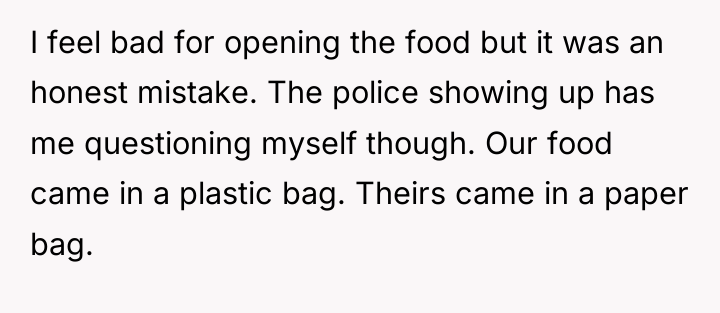 I feel bad for opening the food but it was...