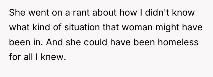 She went on a rant about how I didn't know...
