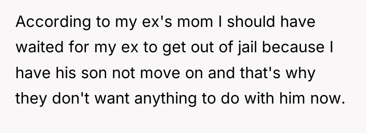 According to my ex's mom I should have waited for...