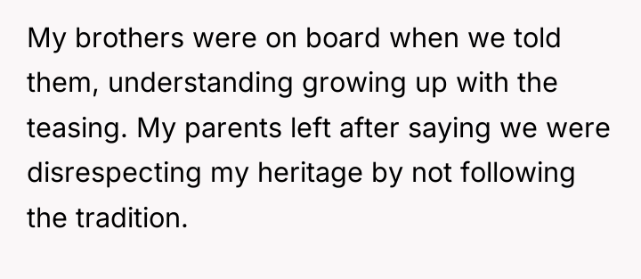 My brothers were on board when we told them, understanding...