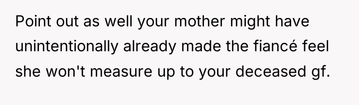 Point out as well your mother might have unintentionally already...