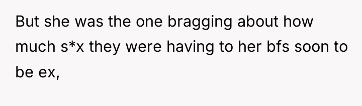 But she was the one bragging about how much s*x...