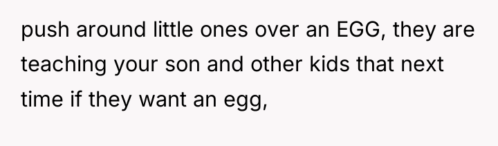 push around little ones over an EGG, they are teaching...