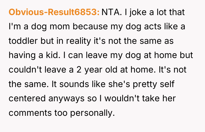 Obvious-Result6853 NTA. I joke a lot that I'm a dog...