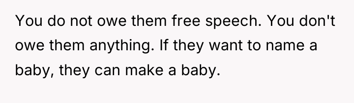 You do not owe them free speech. You don't owe...